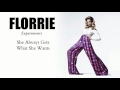 Florrie - She Always Gets What She Wants 