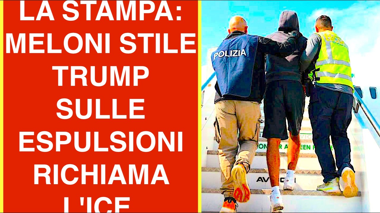 LA STAMPA: MELONI STILE TRUMP SULLE ESPULSIONI RICHIAMA L'ICE. CI METTE PURE LA MUSICA