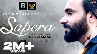 Babbu Maan - Sapera | Official Music Video | New Punjabi Songs 2021