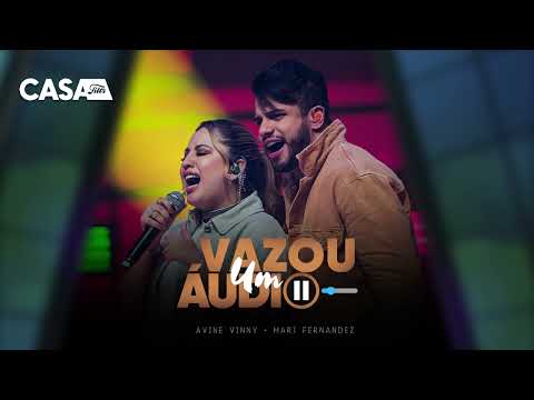 Vazou Um Áudio - Ávine Vinny e Mari Fernandez