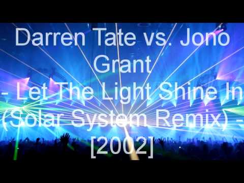 Darren Tate Vs. Jono Grant - Let The Light Shine In (Solar System Remix)