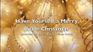Have Yourself a Merry Little Christmas (Duet) - Laura & Josh