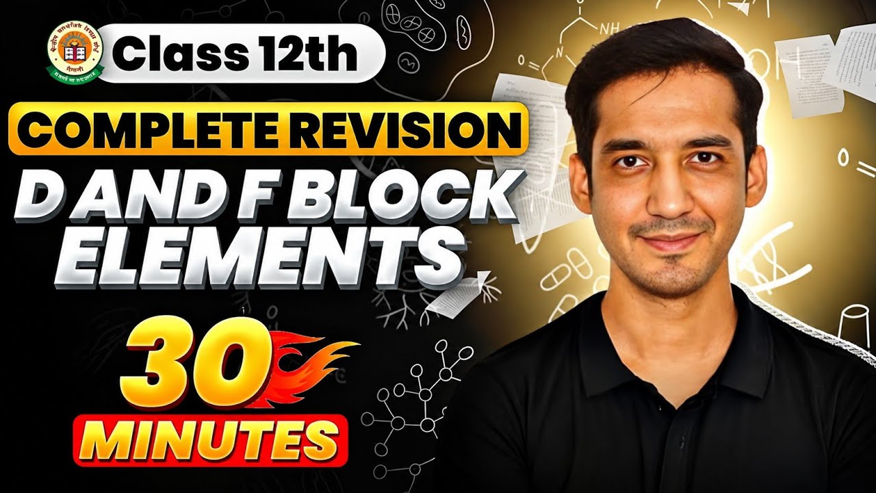 D and F Block Elements | Class 12 Chemistry| Quick Revision in 30 Minutes| CBSE | Sourabh Raina