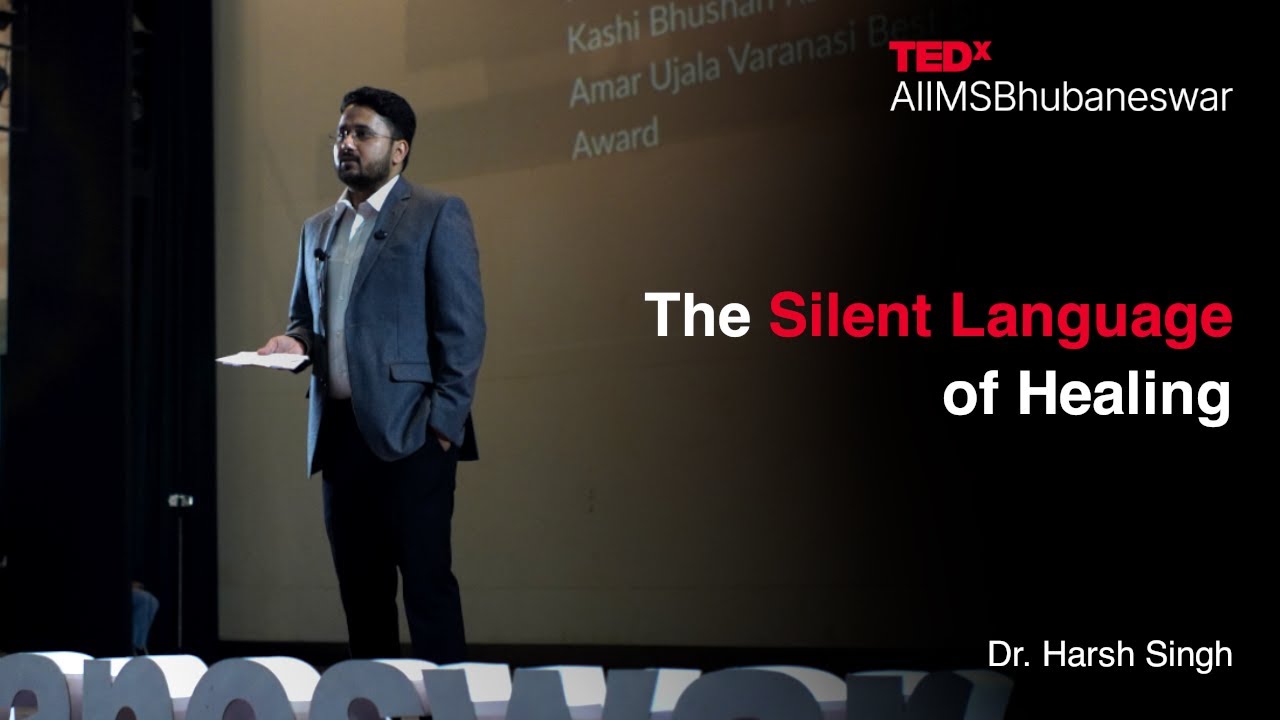 The Silent Language of Healing | Dr. Harsh Singh | TEDxAIIMSBhubaneswar