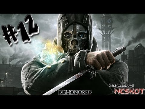 Zagrajmy w Dishonored #12 - Chorera, prawdziwy labirynt...!