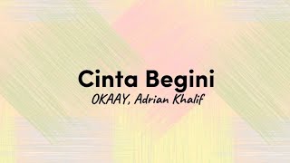 Download lagu OKAAY, Adrian Khalif - Cinta Begini [lirik] mp3