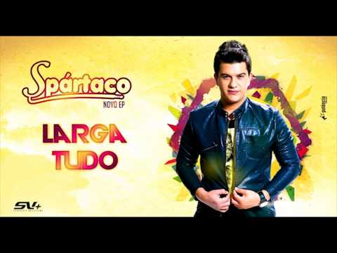 Spártaco - Larga Tudo | @spartacooficial