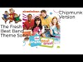 The Fresh Beat Band Theme Song Chipmunk Version