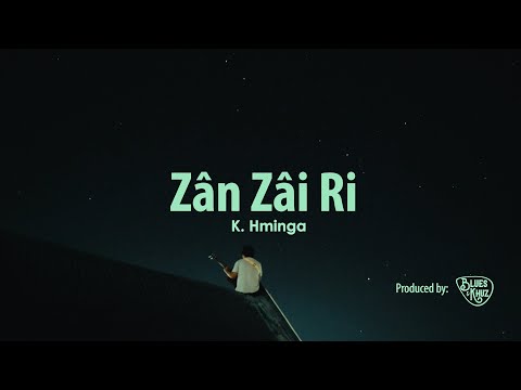 K. Hminga - Zân Zâi Ri (Official Video)