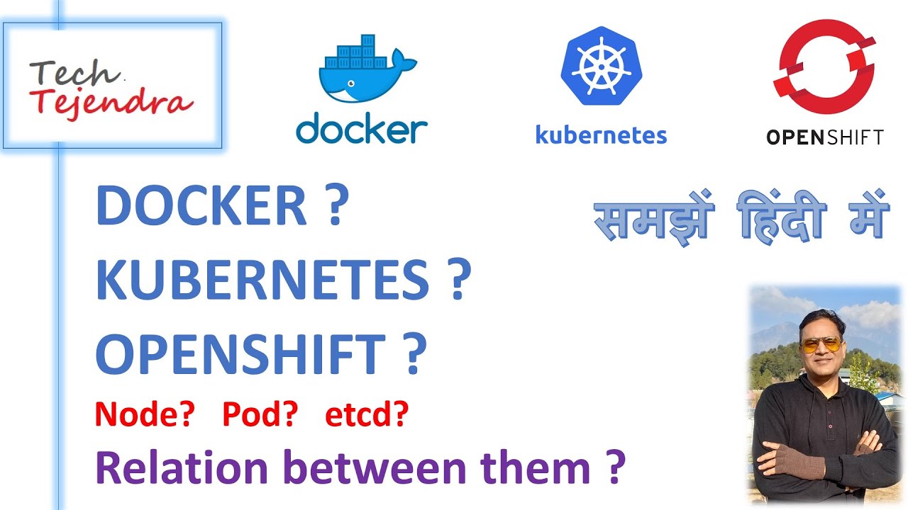 DOCKER, KUBERNETES, OPENSHIFT. Relation between them? What is Node, Pod, etcd. समझें हिंदी में
