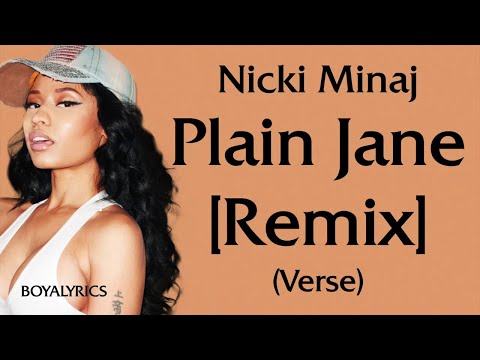 Nicki Minaj - Plain Jane Remix [Verse - Lyrics] ayo imma explain why you prolly never see metiktok
