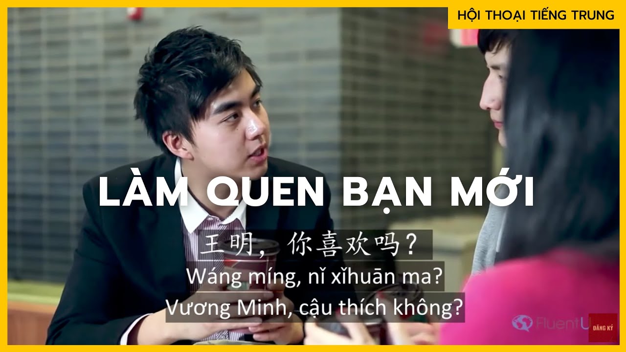Luyện nghe hội thoại TIẾNG TRUNG : Làm quen bạn mới