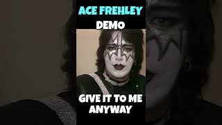 ACE FREHLEY DEMO - GIVE IT TO ME ANYWAY #kiss #kiss #paulstanley #acefrehley #petercriss