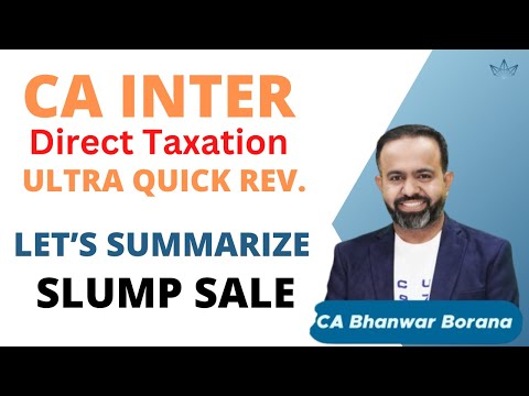 CA INTER | Slump Sale , Whole Concept Summarized | BB Sir |TAXATION| Direct Tax | #ca #cma #DT #spc