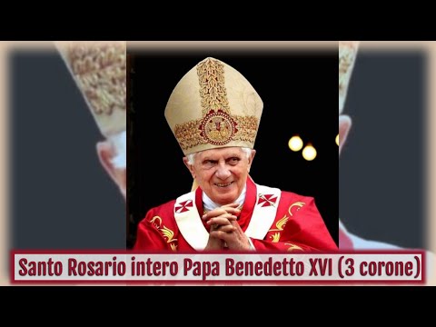 Santo Rosario intero Papa Benedetto XVI (3 corone)