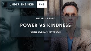 Russell Brand &amp; Jordan Peterson - Kindness VS Power | Under The Skin #46