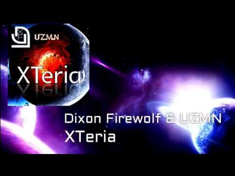 Dixon Firewolf & UZMN - XTeria [Bigroom]