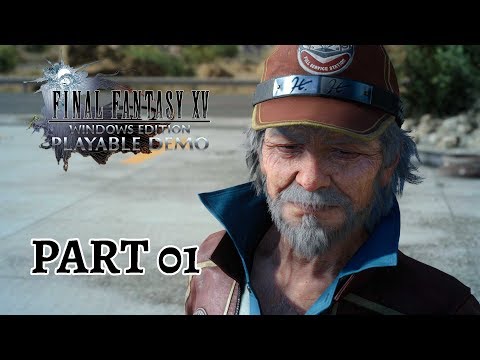 Final Fantasy XV - Windows Edition - Gameplay Walkthrough Part 01 (Demo)