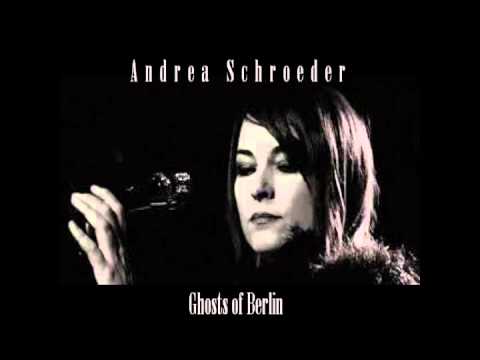 Andrea Schroeder | Ghosts of Berlin