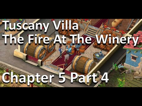 Tuscany Villa Gameplay Walkthrough - Tuscany Villa The Fire At The Winery Chapter 5 Part 4