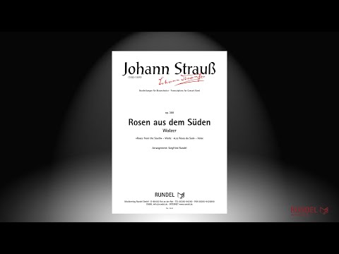 Rosen aus dem Süden, op. 388 | Johann Strauß (Sohn) | Arrangement: Siegfried Rundel