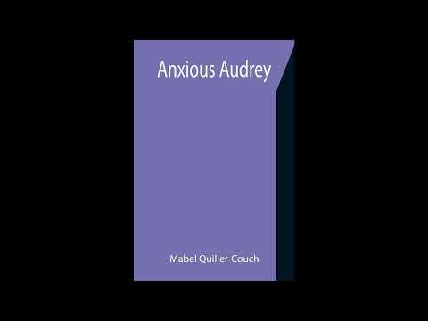 Anxious Audrey by Mabel Quiller-Couch — free full audiobook