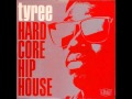 Tyree Cooper - Hardcore Hip House (Double Trouble Mix)