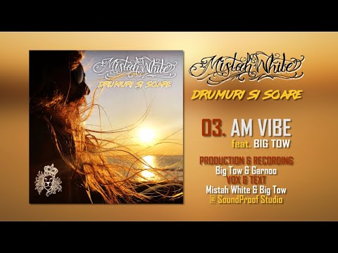 Mistah White  - Am Vibe (feat. Big Tow)