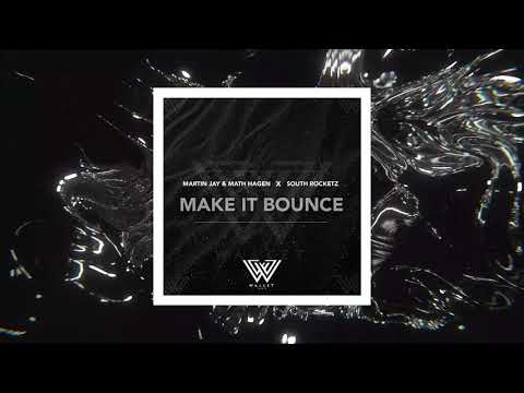 Martin Jay & Math Hagen x South Rocketz - Make it Bounce