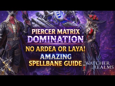 Piercer Matrix DOMINATION! | NO Ardea or Laya | Spellbane Matrix Guide | Watcher of Realms