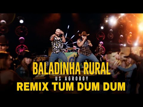 Us Agroby - Baladinha Rural REMIX TUM DUM DUM ( DJ MATEUS TOMAS )