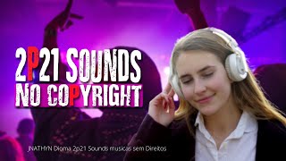 JNATHYN Dioma 2p21 Sounds musicas sem Direitos