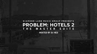 Problem - Hotels 2: The Master Suite (Full Mixtape) New 2016