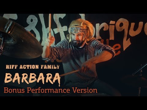 Riff Action Family – Barbara (Bonus Performance Version | Official Music Video) 4K