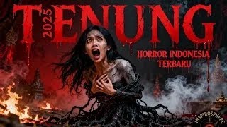 Download lagu Film horor indonesia| TENUNG full Movie HD mp3