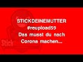 Das Musst DU Nach Corona Machen Reupload59 Stickdeinemutter