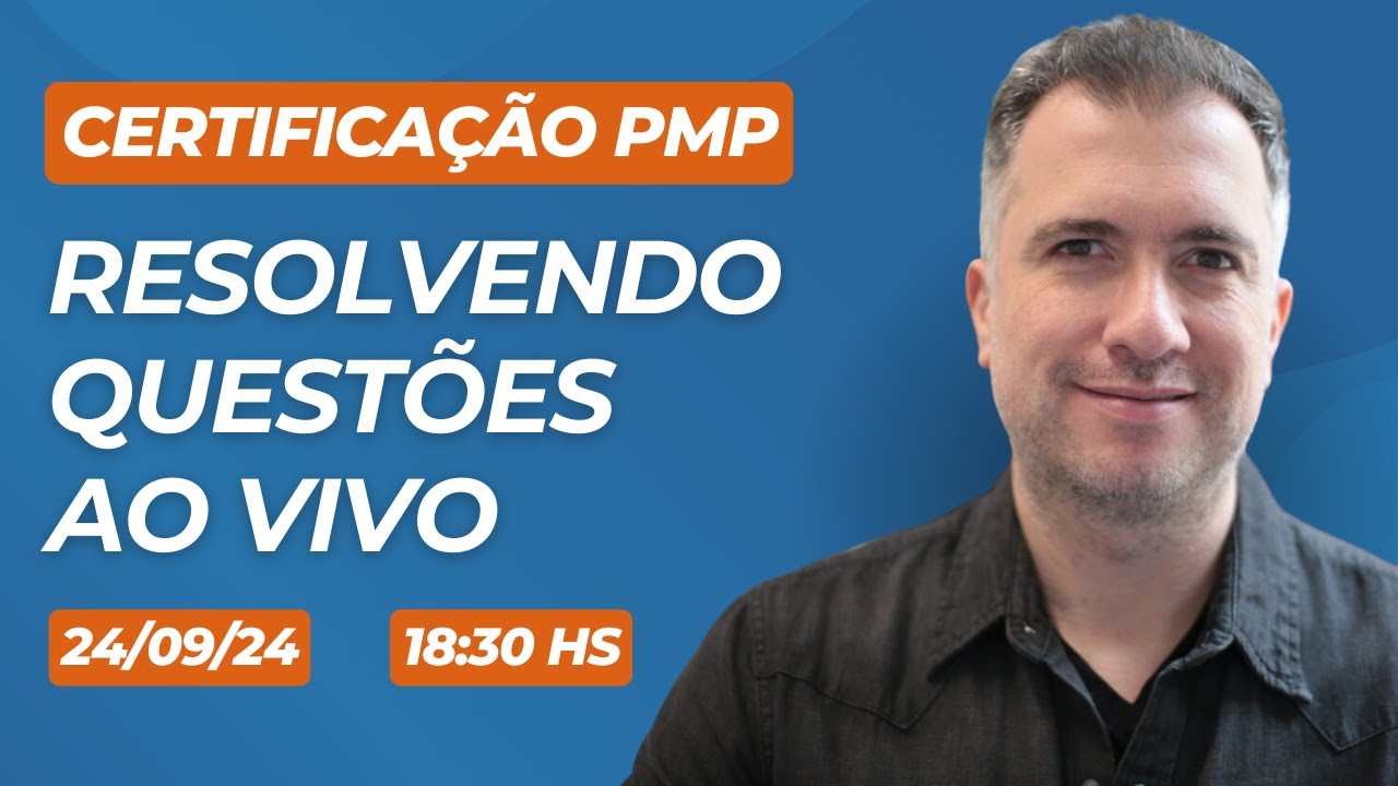 (AO VIVO) Resolvendo questões da Certificação PMP - 24/09/24