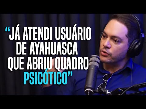 Riscos de tomar AYAHUASCA - Psiquiatra EXPLICA | À Deriva Arthur Petry