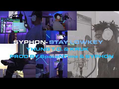Syphon, Yhung T.O., Kruk One - Stay Low Key (Visualizer)