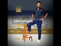 Umafakhiza Mfeka S KWELETELE