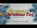Glorious Christmas Day (LYRIC VIDEO) full accompaniment