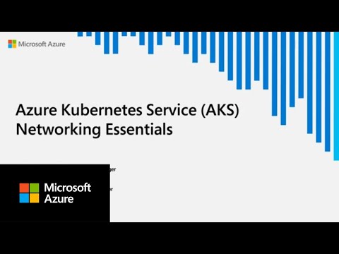 Azure Kubernetes Service (AKS) Networking Essentials