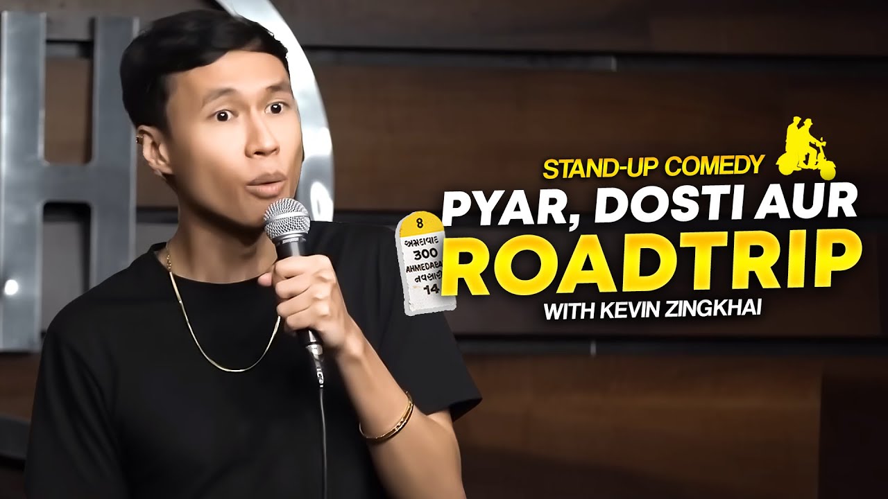 Pyaar, Dosti Aur Road Trip - Kevin Zingkhai | Indian Standup Comedy