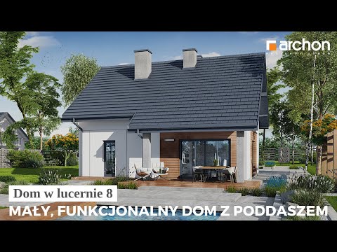 Dom w lucernie 8 – Mały i funkcjonalny dom z poddaszem użytkowym I ARCHON+ Projekty Domów