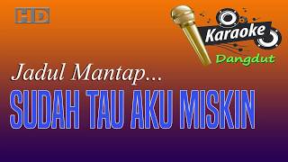 Download lagu Sudah Tau Aku Miskin - Karaoke Dangdut Tanpa Vokal - Mantap Pokoknya.. mp3 Download lagu Sudah Tau Aku Miskin - Karaoke Dangdut Tanpa Vokal - Mantap Pokoknya.. mp3