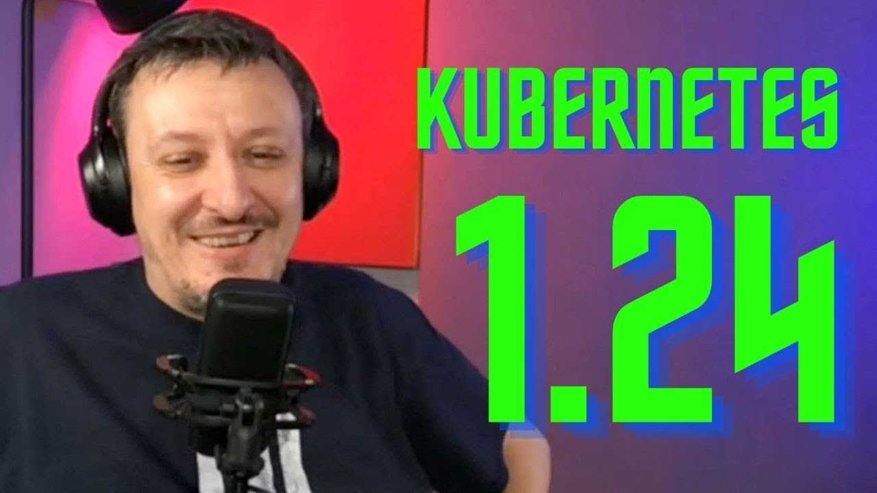Kubernetes 1.24 Ships!