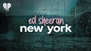 ed sheeran - new york (lyrics)