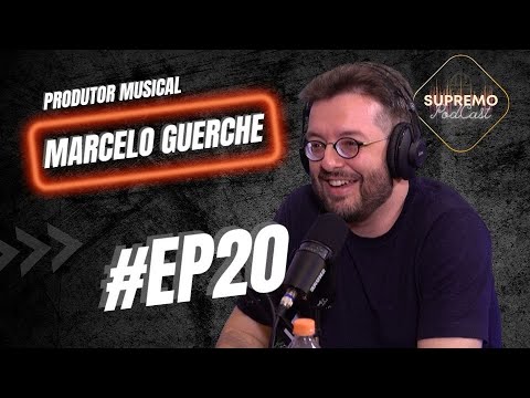 Marcelo Guerche -  Supremo Podcast #EP20
