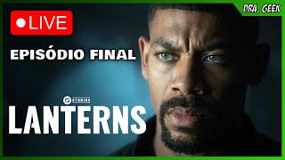 LANTERNAS EPISÓDIO FINAL - REACT  ao VIVO
