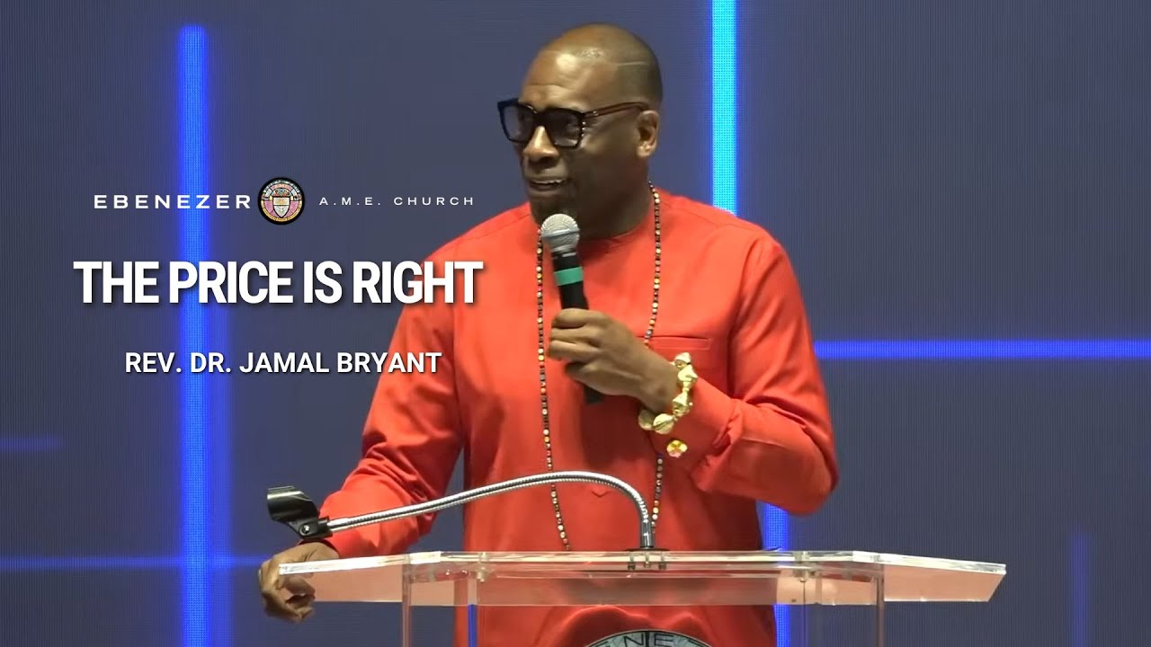 "The Price Is Right" | Rev. Dr. Jamal Bryant, Guest Preacher